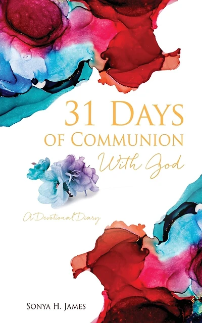 31 Days of Communion With God: A Devotional Diary