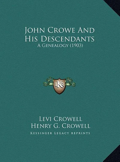 John Crowe And His Descendants: A Genealogy (1903)