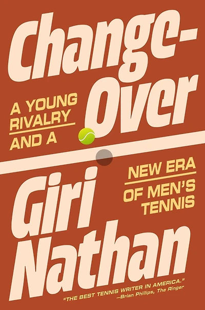 Changeover: a Young Rivalry and New Era of Men's Tennis