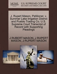 J. Rupert Mason, Petitioner, V. Summer Lake Irrigation District And Pueblo Trading Co. U.s. Supreme Court Transcript Of Record With Supporting Pleadings