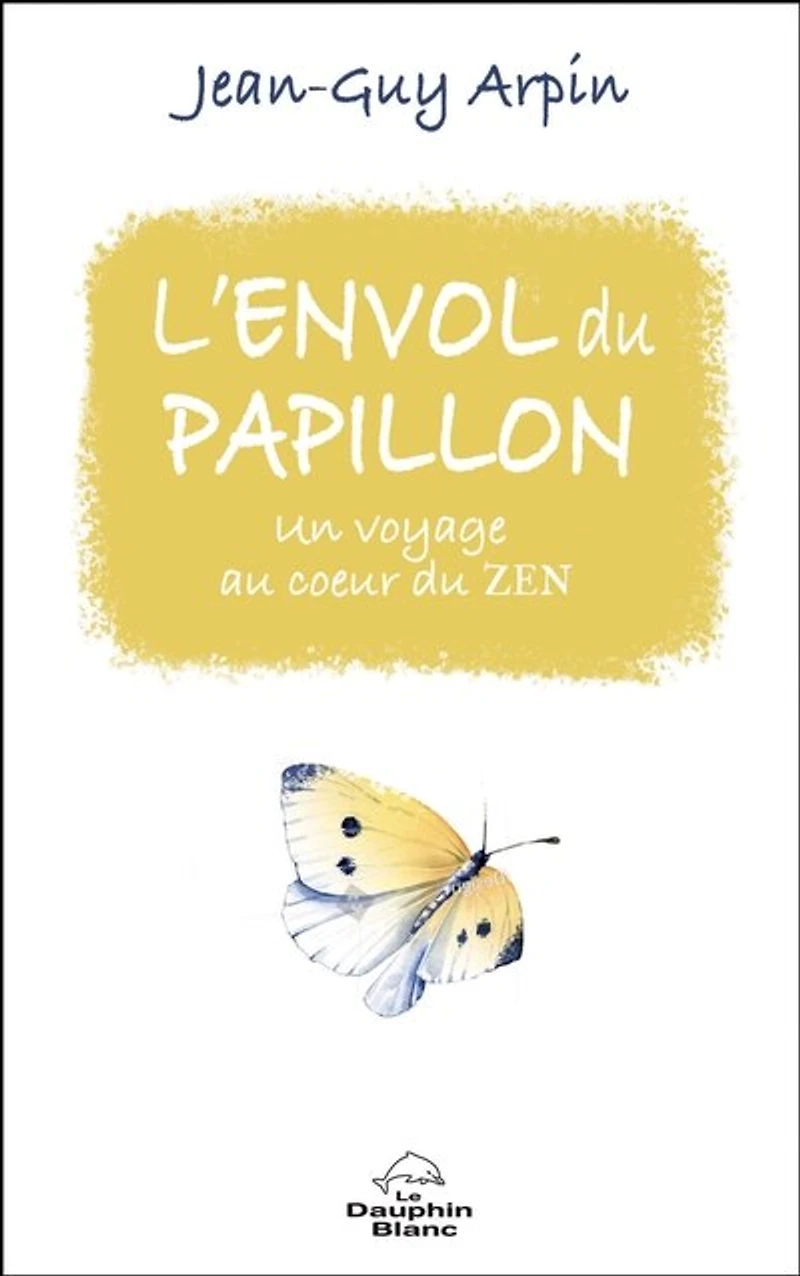 L' envol du papillon: un voyage au coeur zen