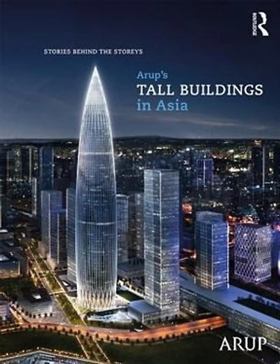 Arup's Tall Buildings Asia: Stories Behind the Storeys
