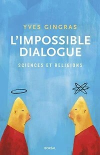 L' impossible dialogue: sciences et religions