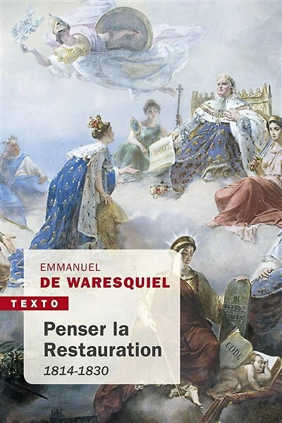 Penser la Restauration: 1814-1830