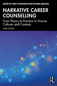 Narrative Career Counselling: From Theory to Practice Diverse Cultures and Contexts