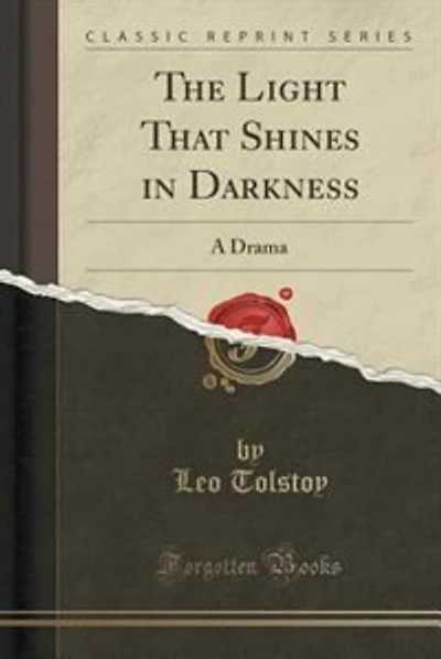 The Light That Shines in Darkness: A Drama (Classic Reprint)