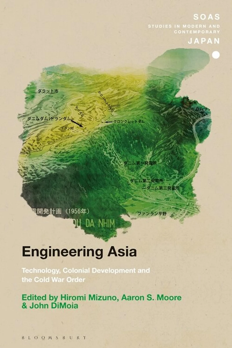 Engineering Asia: Technology, Colonial Development, And The Cold War Order