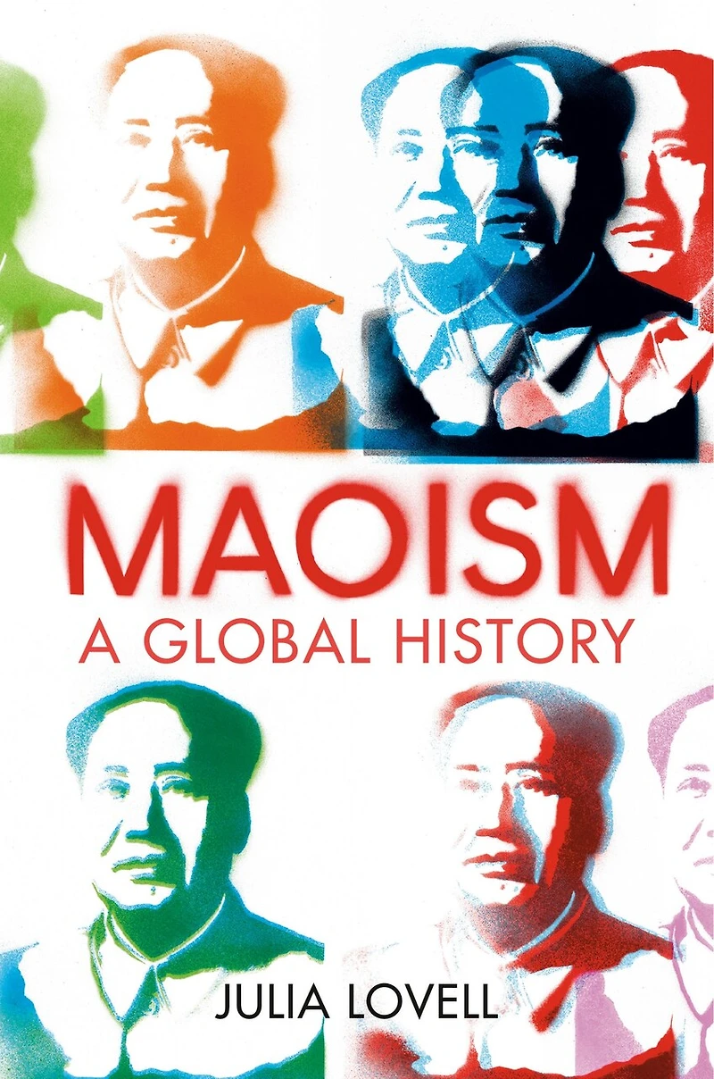 MAOISM A GLOBAL HISTORY