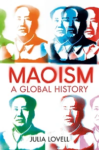 MAOISM A GLOBAL HISTORY