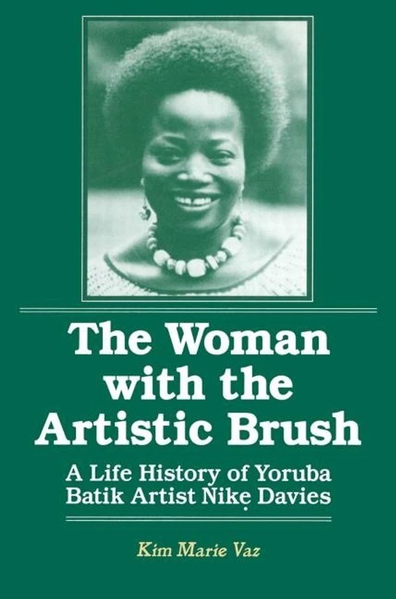 the Woman with Artistic Brush: Life History of Yoruba Batik Nike Olaniyi Davies