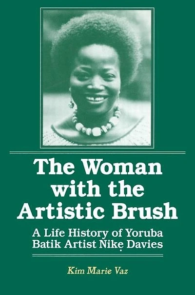 the Woman with Artistic Brush: Life History of Yoruba Batik Nike Olaniyi Davies