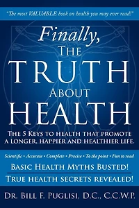 Finally, The TRUTH About HEALTH: 5 Keys to health that promote a longer, happier and healthier life.