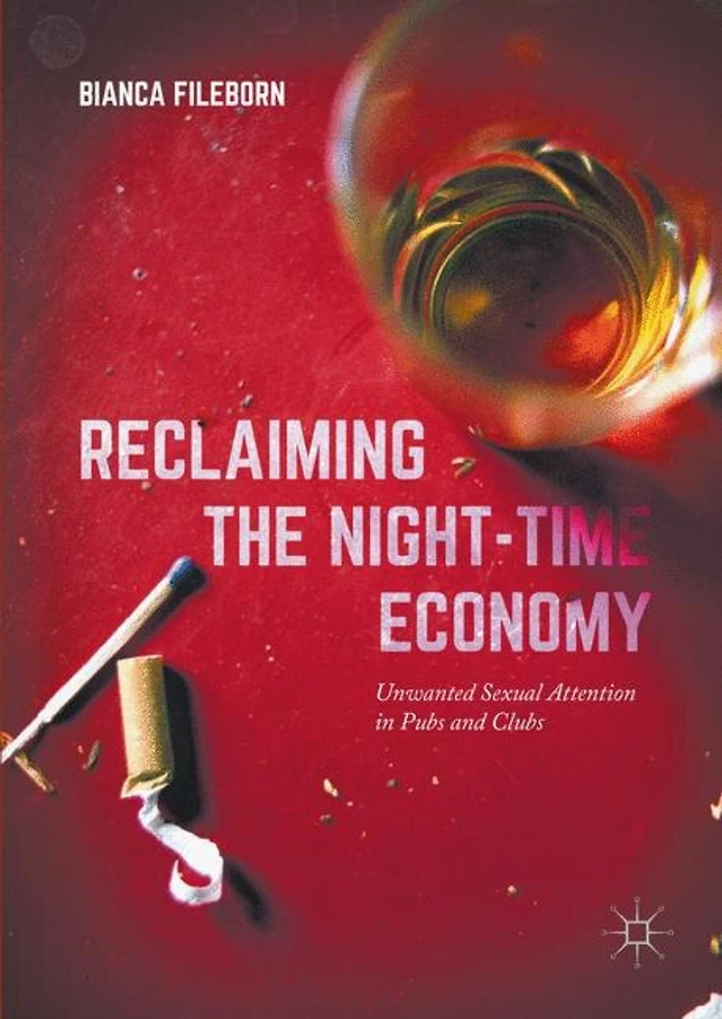 Reclaiming The Night-time Economy: Unwanted Sexual Attention Pubs And Clubs