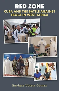 Red Zone: Cuba and the Battle Against Ebola in West Africa