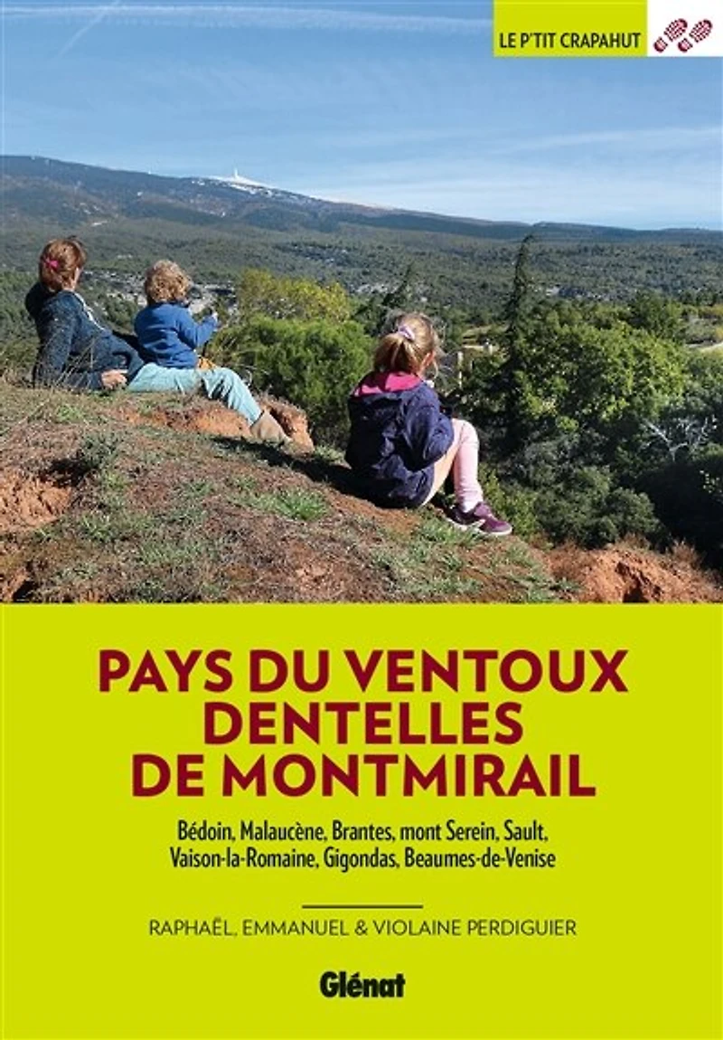 Pays du Ventoux et Dentelles de Montmirail: Bédoin, Malaucène, Brantes, mont Serein, Sault, Vaison-la-Romaine, Gigondas, Beaumes-de-Venise