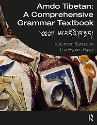 Amdo Tibetan: A Comprehensive Grammar Textbook: