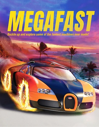 Megafast: Buckle up and explore some of the fastest machines ever made!