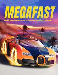 Megafast: Buckle up and explore some of the fastest machines ever made!