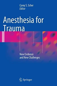 Anesthesia for Trauma: New Evidence and Challenges