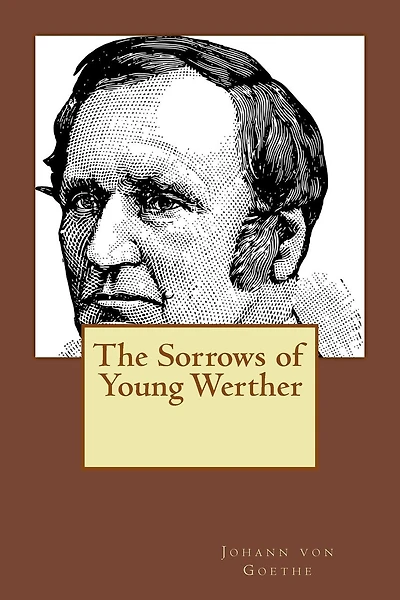 The Sorrows of Young Werther: Translated English Version
