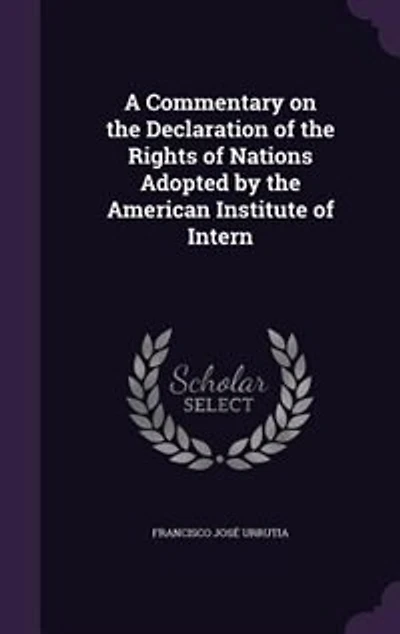 A Commentary on the Declaration of the Rights of Nations Adopted by the American Institute of Intern