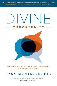 Divine Opportunity: Finding God in the Conversations of Everyday Life