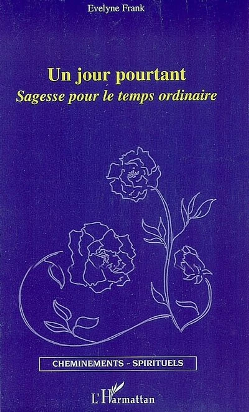 Un jour pourtant. sagesse pourle temps