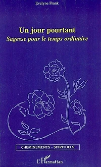 Un jour pourtant. sagesse pourle temps