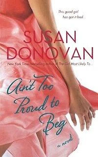 Ain't Too Proud to Beg: A Novel