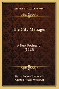 The City Manager: A New Profession (1915)