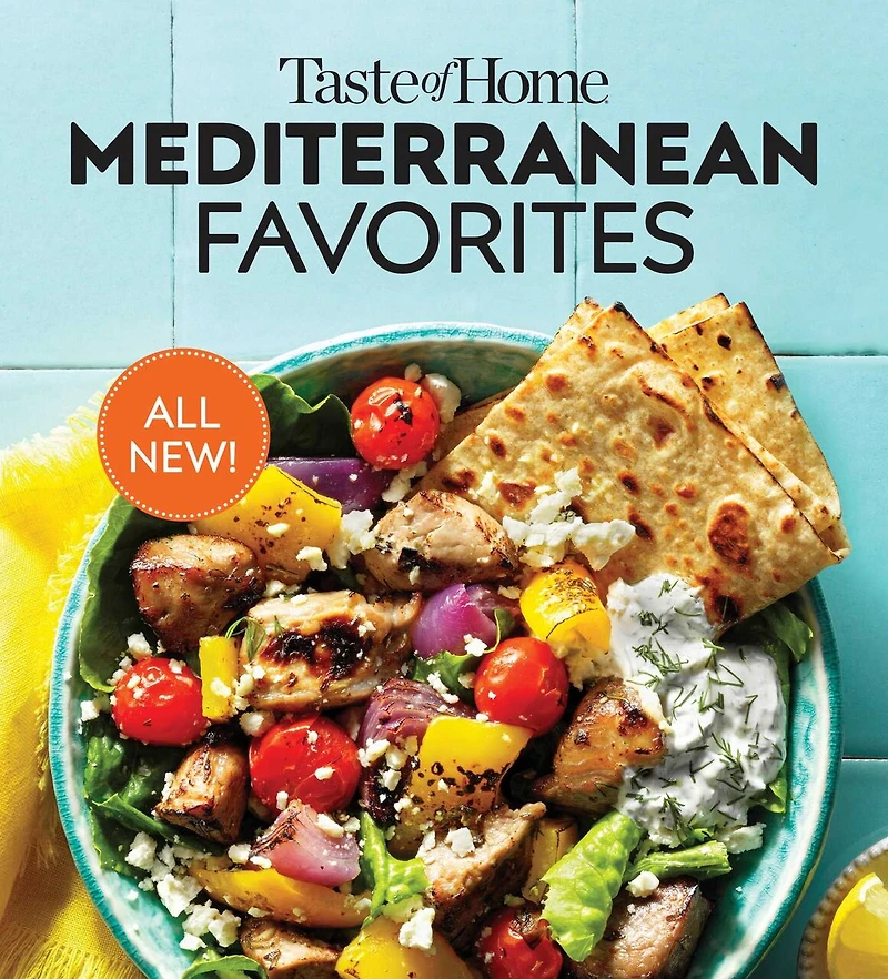 Taste of Home Mediterranean Favorites: Hundreds Recipes to Savor the Good Life