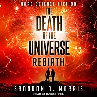 the Death of Universe Lib/E: Rebirth