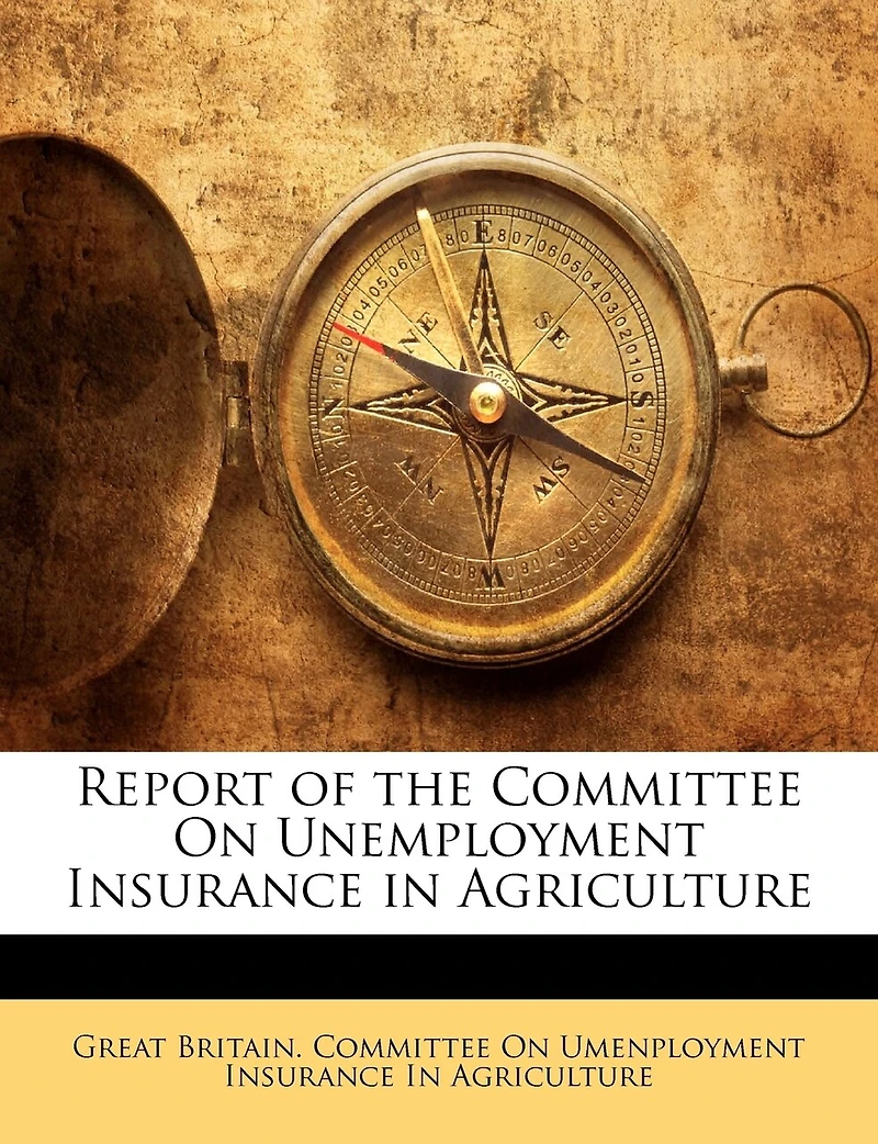 Report Of The Committee On Unemployment Insurance In Agriculture