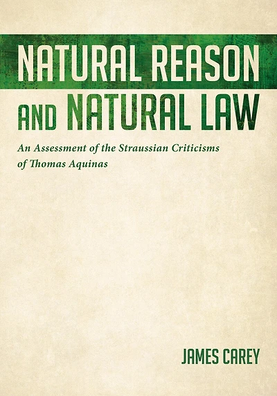 Natural Reason and Law: An Assessment Of The Straussian Criticisms Thomas Aquinas