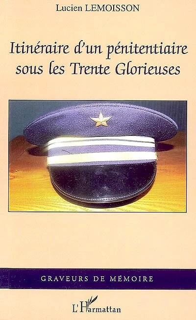 Itinéraire d'un pénitentiaire sous les trente glorieuses