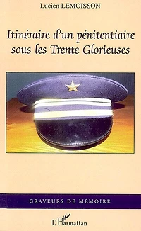 Itinéraire d'un pénitentiaire sous les trente glorieuses