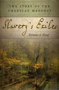 Slavery's Exiles: The Story Of American Maroons