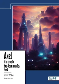 Axel à la croisée des deux mondes: Tome 2