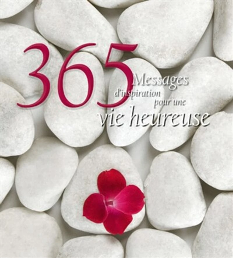 365 messages d'inspiration pour une vie heureuse