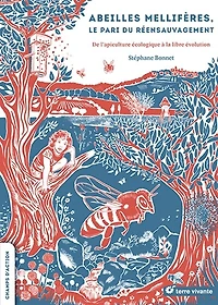 Abeilles mellifères, le pari du réensauvagement: de l'apiculture écologique à la libre évolution
