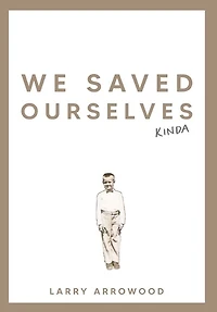 We Saved Ourselves, Kinda