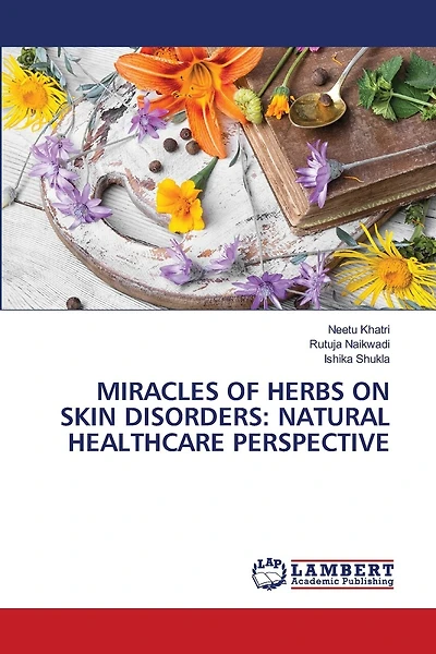 Miracles of Herbs on Skin Disorders: Natural Healthcare Perspective