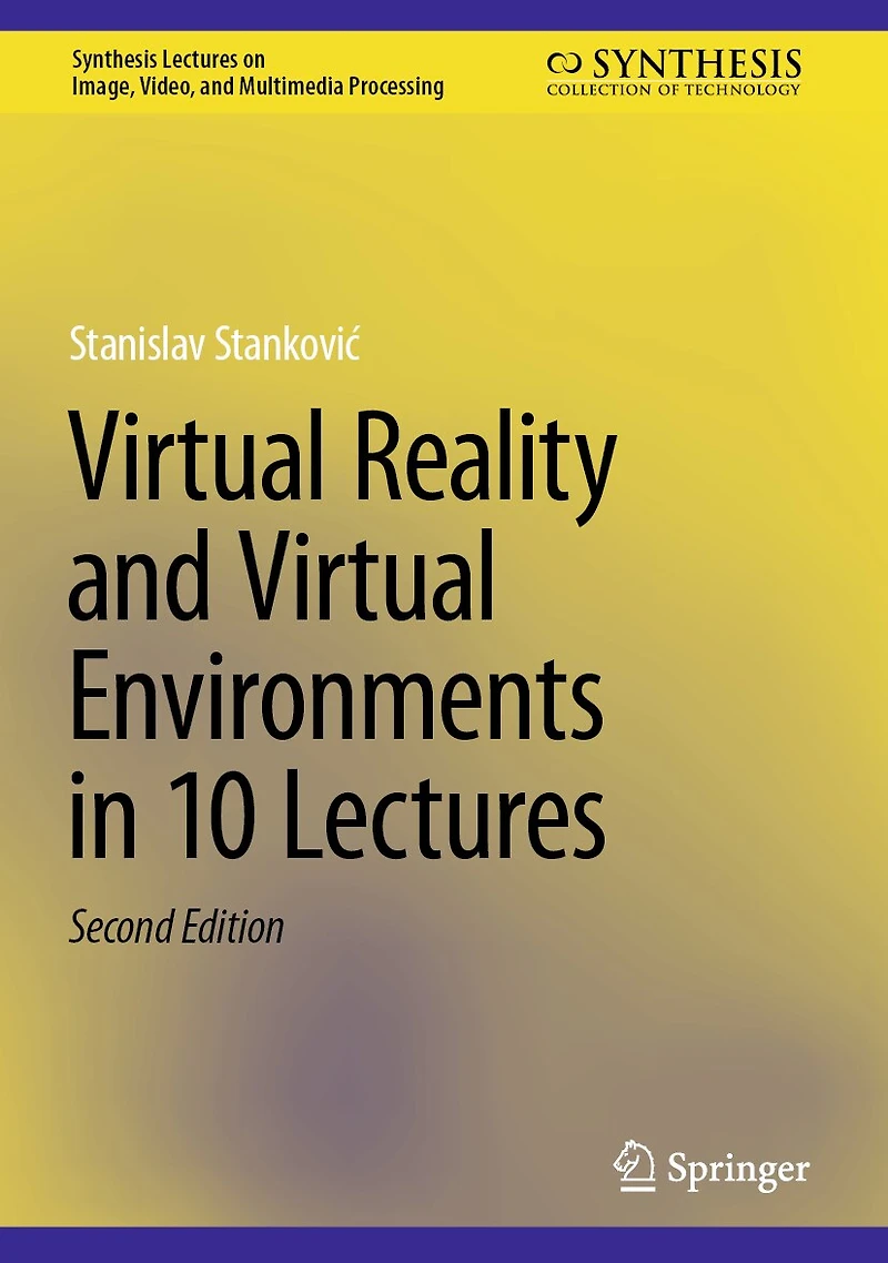 Virtual Reality and Environments 10 Lectures