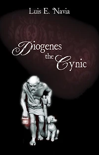 Diogenes The Cynic: The War Against The World