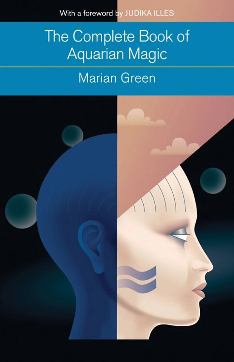 the Complete Book of Aquarian Magic: A Practical Guide to Magical Arts