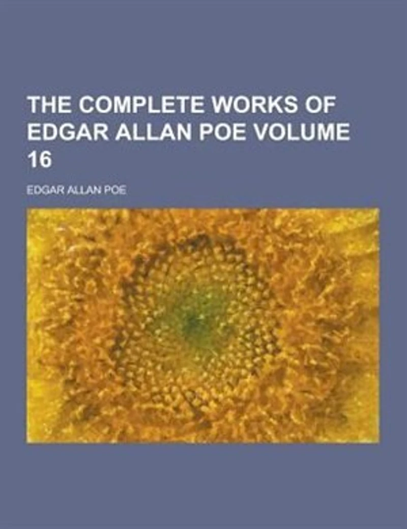 The Complete Works Of Edgar Allan Poe, Volume 16