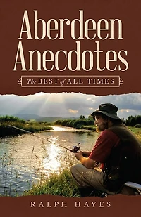 Aberdeen Anecdotes: The Best Of All Times