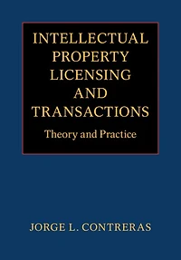 Intellectual Property Licensing and Transactions: Theory Practice