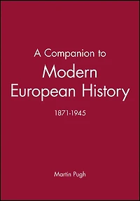 A Companion to Modern European History: 1871-1945