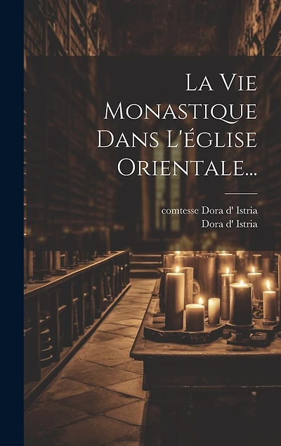 La Vie Monastique Dans L'église Orientale